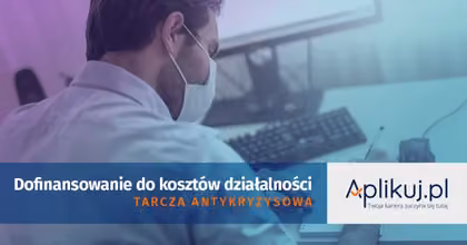Tarcza antykryzysowa - dofinansowanie do kosztów prowadzenia działalności