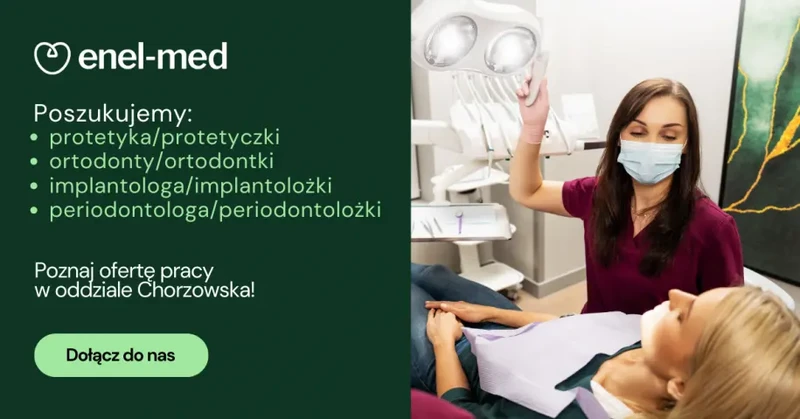 Lekarz Dentysta (K/M) - Katowice oddział Chorzowska