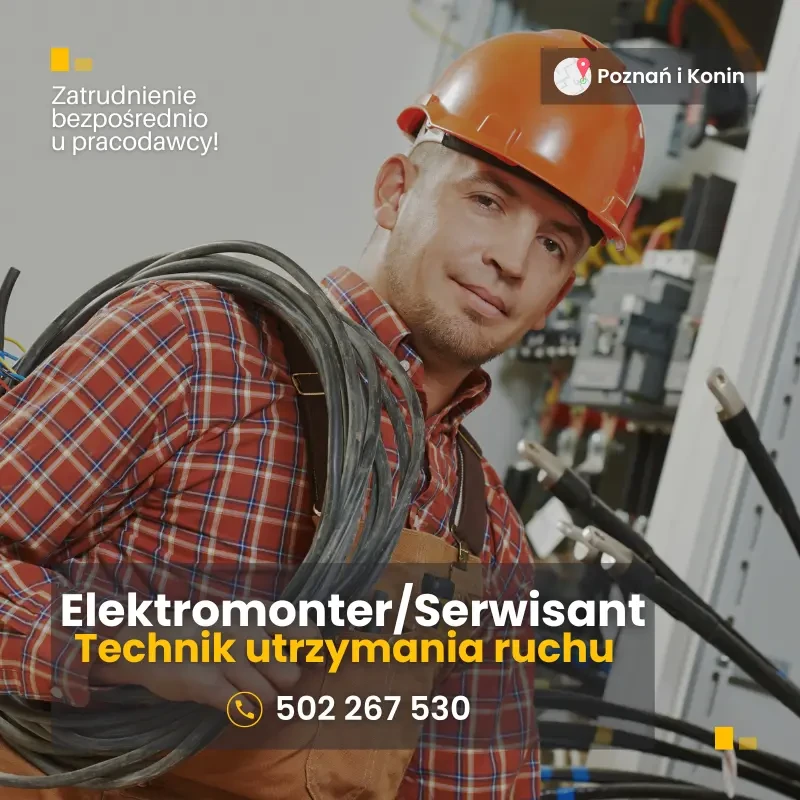 Elektromonter / Serwisant / technik utrzymania ruchu. Poznań i Konin