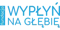 Fundacja "Wypłyń na Głębię"