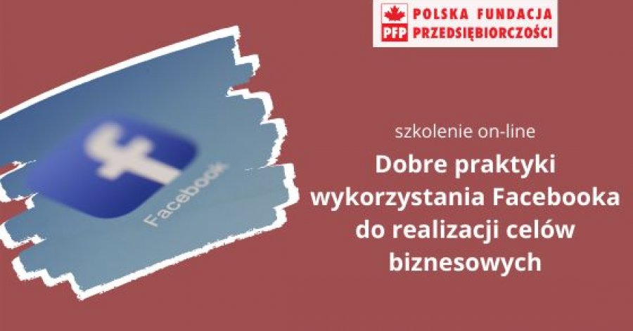 Dobre praktyki wykorzystania Facebooka do realizacji biznesu