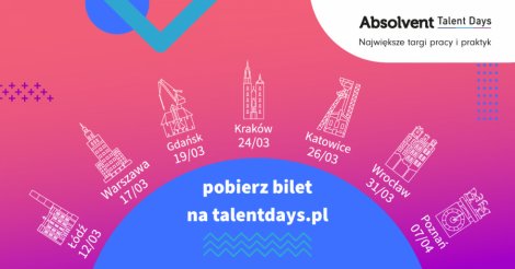 Absolvent Talent Days - tak się powinno szukać pracy!