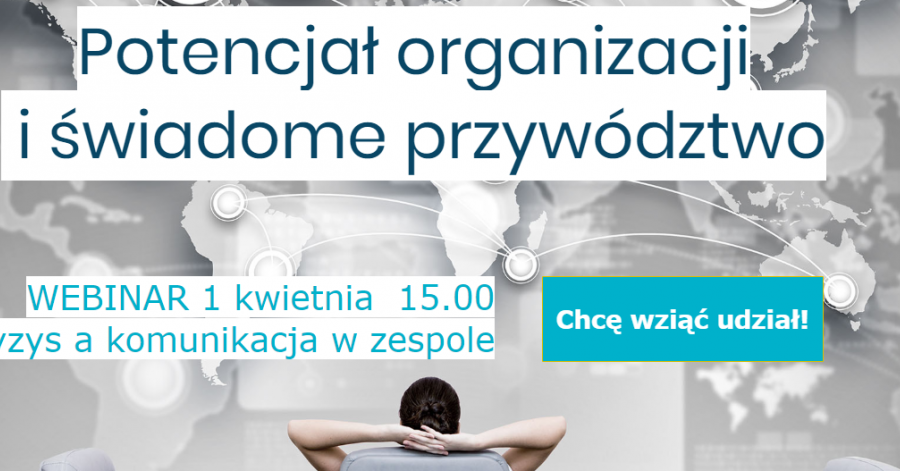 Seria webinarów: Potencjał organizacji i świadome przywództwo