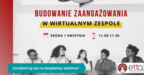 Webinar: Budowanie zaangażowania w wirtualnym zespole