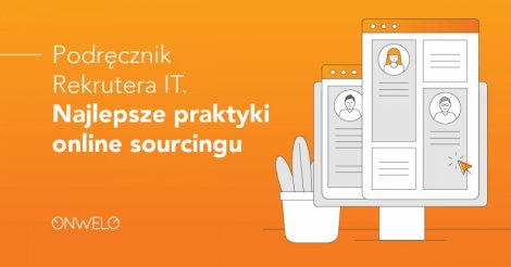 Podręcznik Rekrutera IT. Najlepsze praktyki online sourcingu