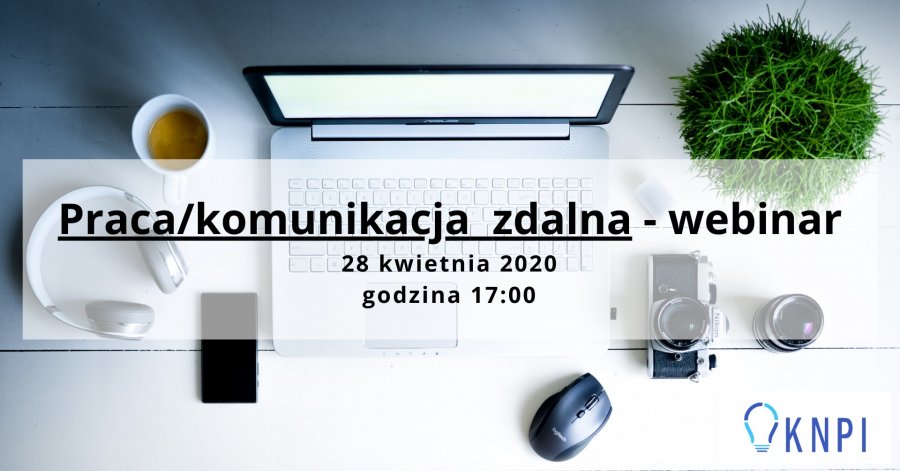 Praca/komunikacja zdalna - webinar