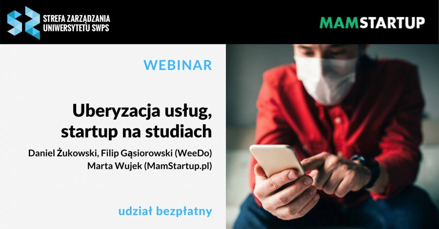 Uberyzacja usług, startup na studiach - webinar